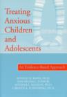 Image for Treating Anxious Children and Adolescents