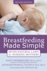 Image for Breastfeeding made simple: seven natural laws for nursing mothers