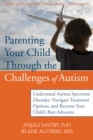 Image for Parenting your child with autism: practical solutions, strategies, and advice for helping your family