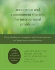 Image for Acceptance and Commitment Therapy for Interpersonal Problems