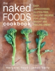 Image for The naked foods cookbook: easy, unprocessed, gluten-free, full-fat recipes for losing weight and feeling great