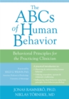 Image for The ABCs of Human Behavior : Behavioral Principles for the Practicing Clinician