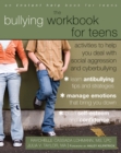 Image for The bullying workbook for teens: activities to help you deal with social aggression and cyberbullying