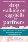 Image for Stop Walking on Eggshells for Partners : What to Do When Your Partner Has Borderline or Narcissistic Personality Disorder