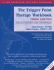 Image for The trigger point therapy workbook: your self-treatment guide for pain relief.