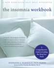 Image for The insomnia workbook: a comprehensive guide to getting the sleep you need