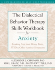Image for Dialectical Behavior Therapy Skills Workbook for Anxiety
