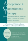 Image for Acceptance and Commitment Therapy for the Treatment of Post-Traumatic Stress Disorder and Trauma-Related Problems