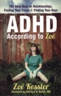 Image for ADHA according to Zoèe  : the real deal on relationships, finding your focus, and finding your keys
