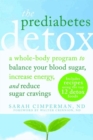 Image for Prediabetes detox  : a whole-body program to balance your blood sugar, increase energy, and reduce sugar cravings