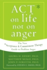 Image for ACT on Life Not on Anger