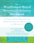 Image for The mindfulness-based emotional balance workbook  : an eight-week program for improved emotion regulation and resilience