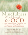 Image for Mindfulness workbook for OCD: a guide to overcoming obsessions and compulsions using mindfulness and cognitive behavioral therapy