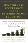 Image for Mindfulness, Acceptance, and the Psychodynamic Evolution