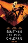 Image for Something is killing the childrenBook 2
