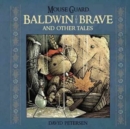 Image for Mouse Guard: Baldwin the Brave and Other Tales