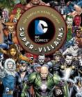 Image for DC Comics: Super-Villains : The Complete Visual History