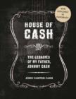 Image for House of Cash  : the legacies of my father, Johnny Cash
