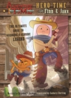 Image for Adventure Time: Hero Time with Finn and Jake : The Ultimate Guide to Becoming a Genuine Legend