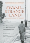 Image for Swami in a strange land  : how Krishna came to the West - the biography of A.C. Bhaktivedanta Swami Prabhupada