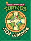 Image for Teenage Mutant Ninja Turtles  : the official pizza cookbook