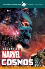 Image for Hidden Universe Travel Guides: The Complete Marvel Cosmos : With Notes by the Guardians of the Galaxy