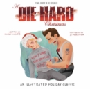 Image for A Die Hard Christmas : The Illustrated Holiday Classic