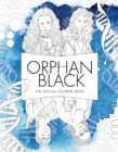 Image for Orphan Black: The Official Coloring Book - CANCELLED