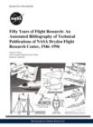 Image for Fifty Years of Flight Research : An Annotated Bibliography of Technical Publications of NASA Dryden Flight Research Center, 1946-1996