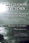 Image for Battleship Victory : Principles of Sea Power in the War in the Pacific
