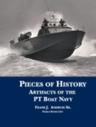 Image for Pieces of History : Artifacts of the PT Boat Navy