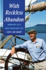 Image for With Reckless Abandon : Memoirs of a Boat Obsessed Life