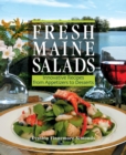Image for Fresh Maine salads: innovative recipes from appetizers to desserts