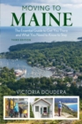 Image for Moving to Maine: the essential guide to get you there and what you need to know to stay
