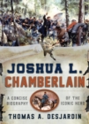 Image for Joshua L. Chamberlain: a concise biography of the iconic hero