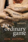 Image for No ordinary game: miraculous moments in backyards and sandlots