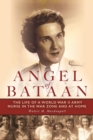 Image for Angel of Bataan: The Life of a World War II Army Nurse in the War Zone and at Home