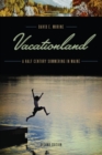 Image for Vacationland: a half century summering in Maine