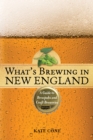 Image for What&#39;s brewing in New England  : a guide to brewpubs and craft breweries