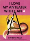 Image for I Love My Anteater with an A