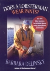 Image for Does a lobsterman wear pants?: and 184 other questions you&#39;ve always wanted to ask about lobsters and lobstering