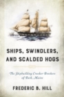 Image for Ships, Swindlers, and Scalded Hogs
