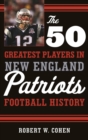 Image for The 50 greatest players in New England Patriots football history