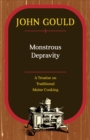 Image for Monstrous depravity  : a treatise on traditional Maine cooking
