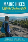 Image for Maine hikes off the beaten path: 35 trails waiting to be discovered