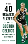 Image for 40 greatest players in Boston Celtics basketball history
