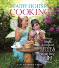 Image for Fairy house cooking  : simple scrumptious recipes &amp; fairy party fun!