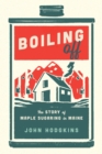 Image for Boiling off: maple sugaring in Maine