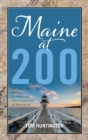 Image for Maine at 200: An Anecdotal History Celebrating Two Centuries of Statehood