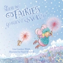 Image for Where Do Fairies Go When It Snows
